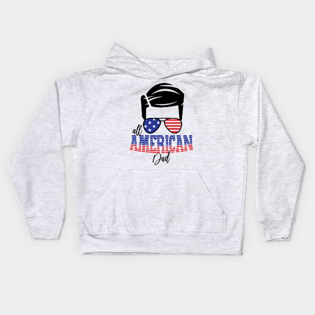 4th of July All American Dad Kids Hoodie by sevalyilmazardal